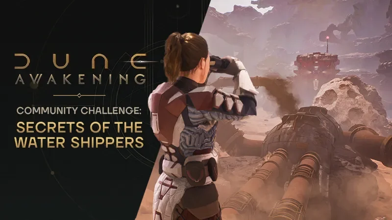 Dune: Awakening Launches Secrets of the Water Shippers Community Challenge cover image.